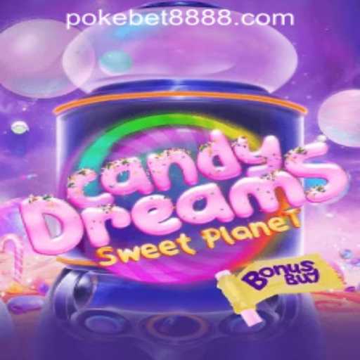 Explore the Magical World of CandyDreamsSweetPlanet with PokeBet888 Philippines